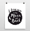 I Love You to the Moon and Back Nursery Print